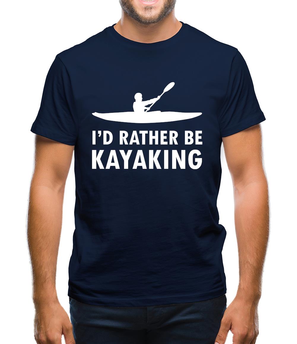 I'd Rather Be Kayaking Mens T-Shirt I'd Rather Be Kayaking Mens T-Shirt