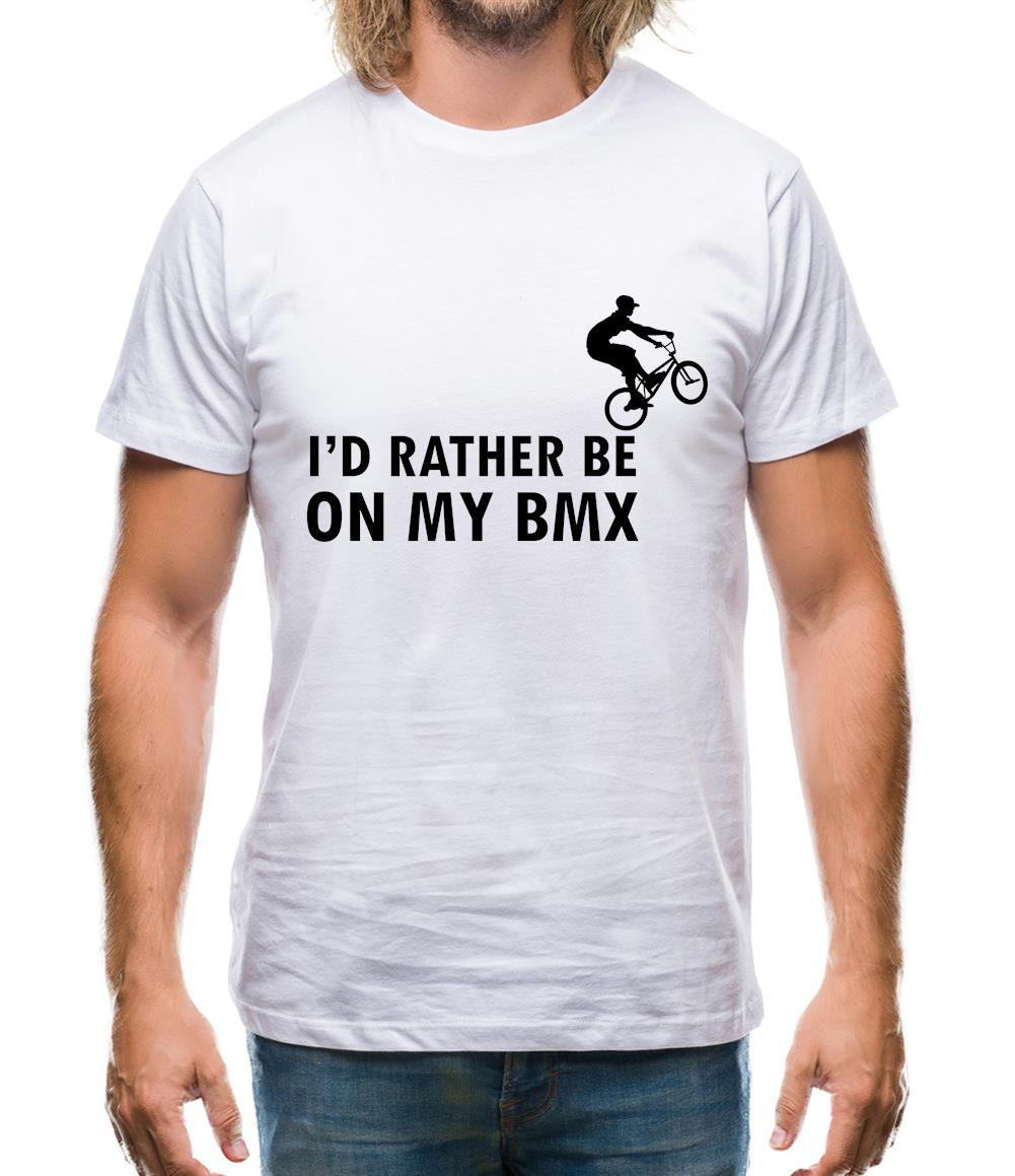I'd Rather Be On My Bmx Mens T-Shirt I'd Rather Be On My Bmx Mens T-Shirt