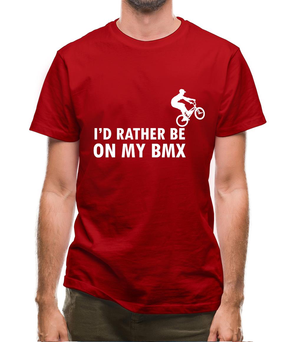 I'd Rather Be On My Bmx Mens T-Shirt I'd Rather Be On My Bmx Mens T-Shirt