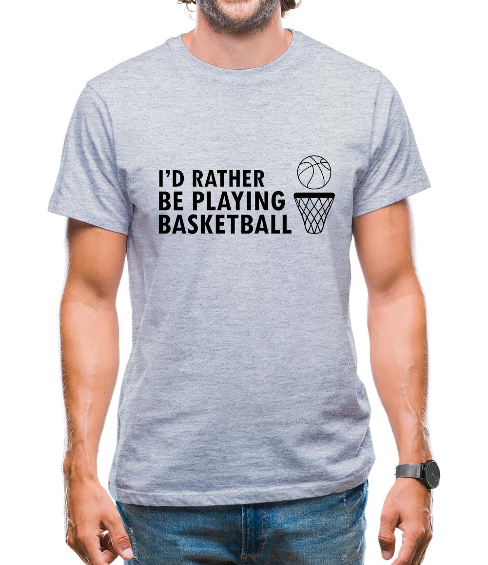 I'd Rather Be Playing Basketball Mens T-Shirt I'd Rather Be Playing Basketball Mens T-Shirt