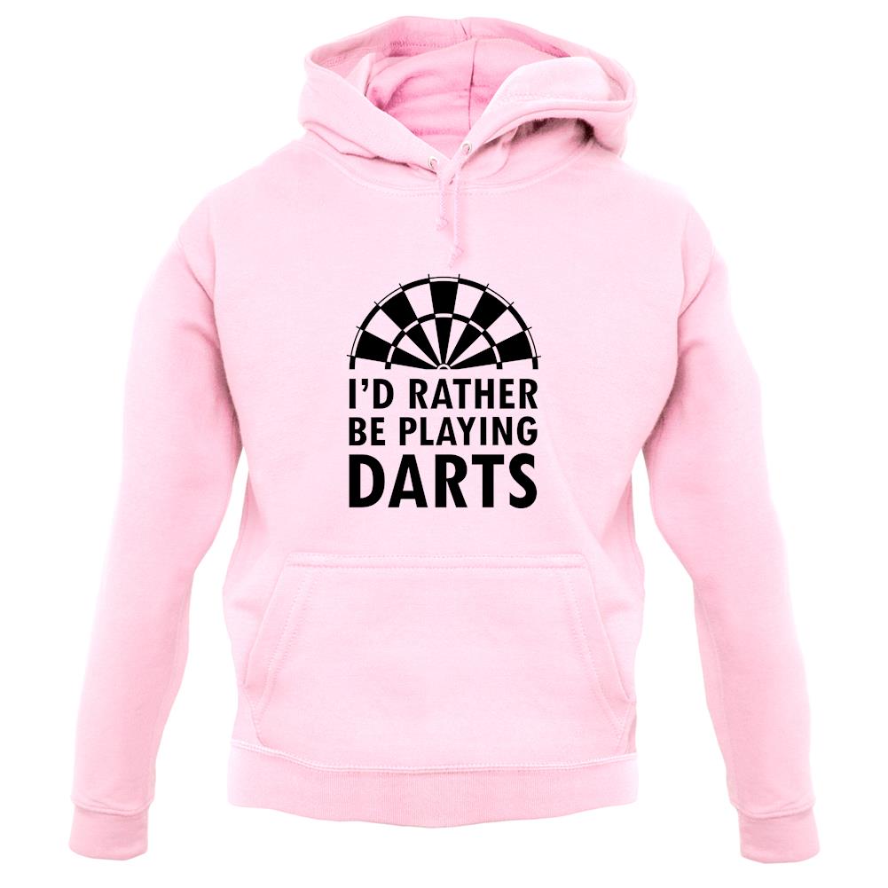 I'd Rather Be Playing Darts unisex hoodie I'd Rather Be Playing Darts unisex hoodie