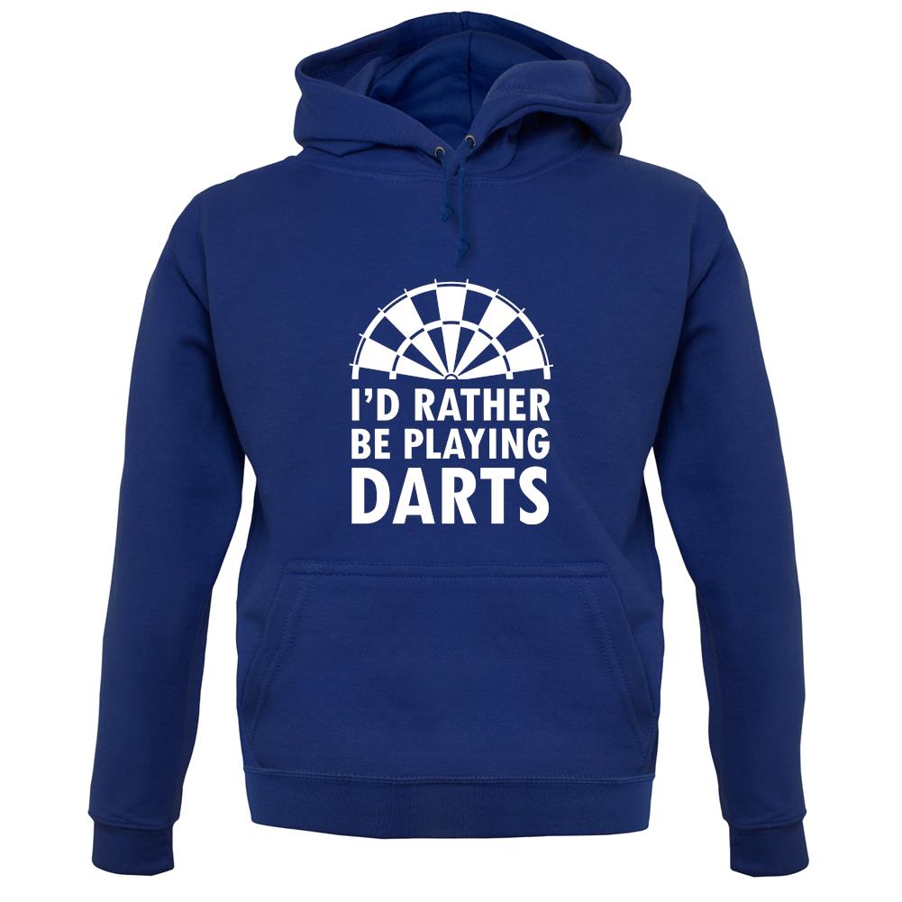 I'd Rather Be Playing Darts unisex hoodie I'd Rather Be Playing Darts unisex hoodie