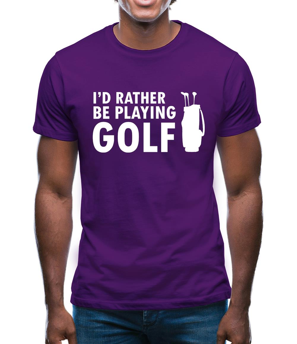 I'd Rather Be Playing Golf Mens T-Shirt I'd Rather Be Playing Golf Mens T-Shirt