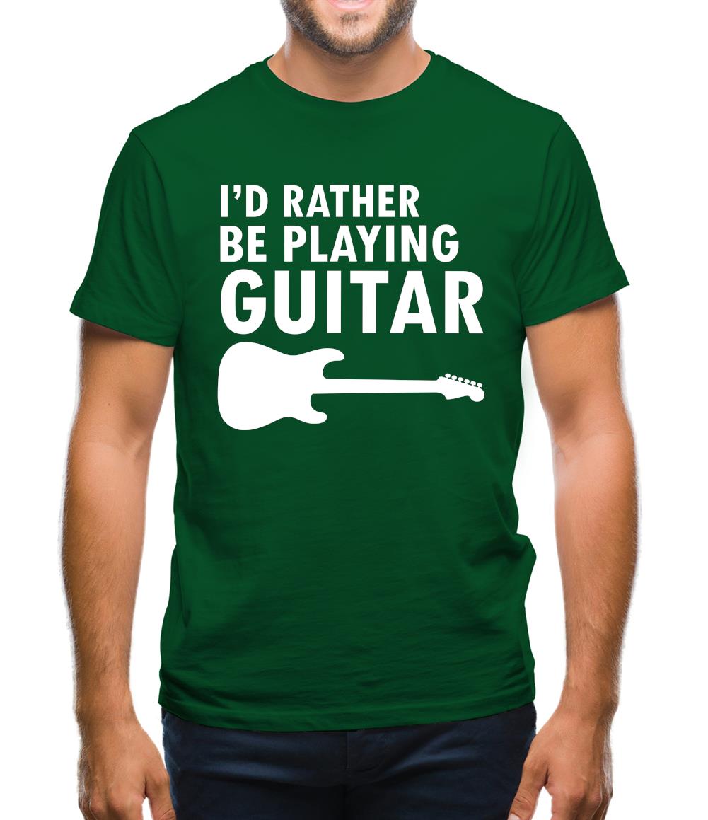 I'd Rather Be Playing Guitar Mens T-Shirt I'd Rather Be Playing Guitar Mens T-Shirt