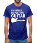 I'd Rather Be Playing Guitar Mens T-Shirt I'd Rather Be Playing Guitar Mens T-Shirt