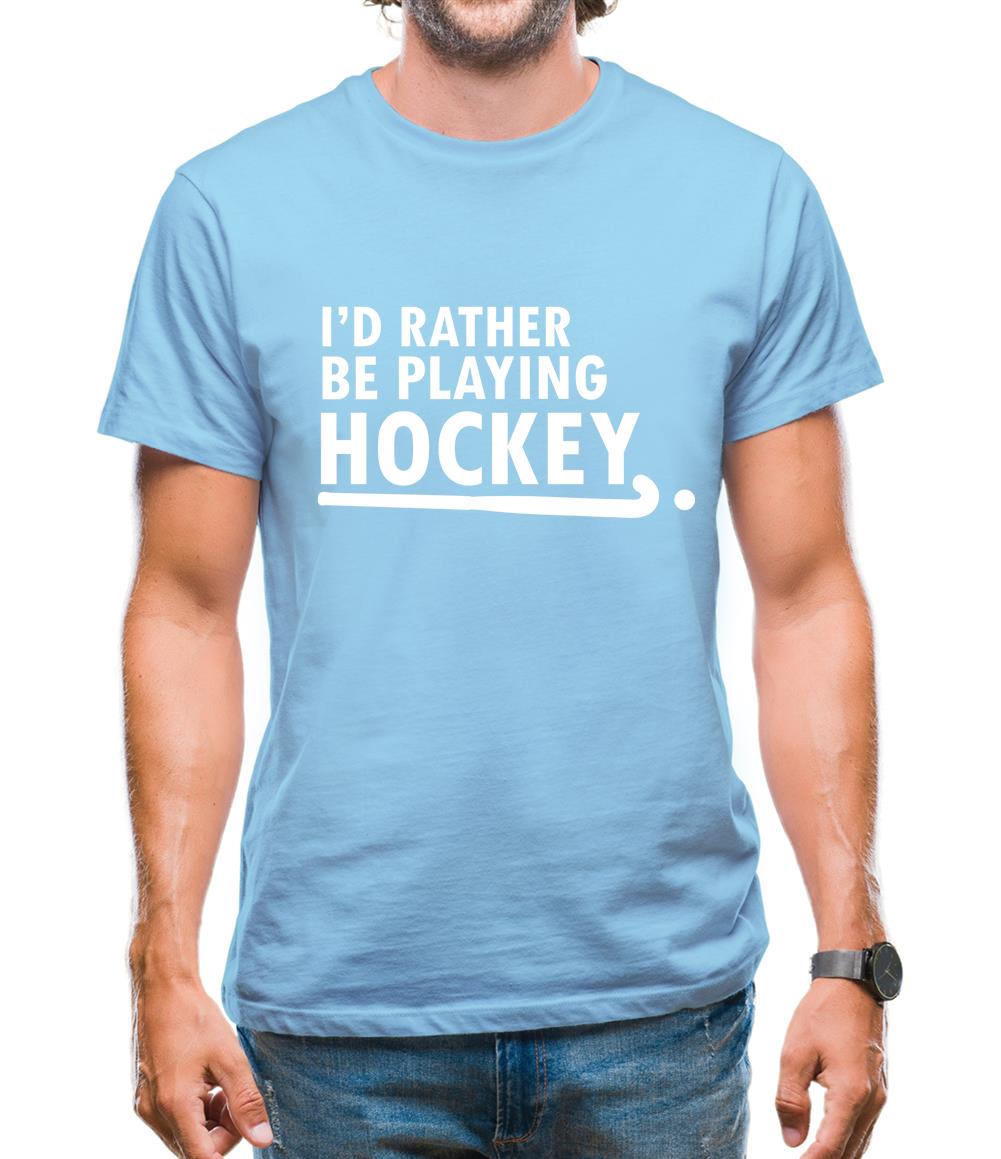 I'd Rather Be Playing Hockey Mens T-Shirt I'd Rather Be Playing Hockey Mens T-Shirt
