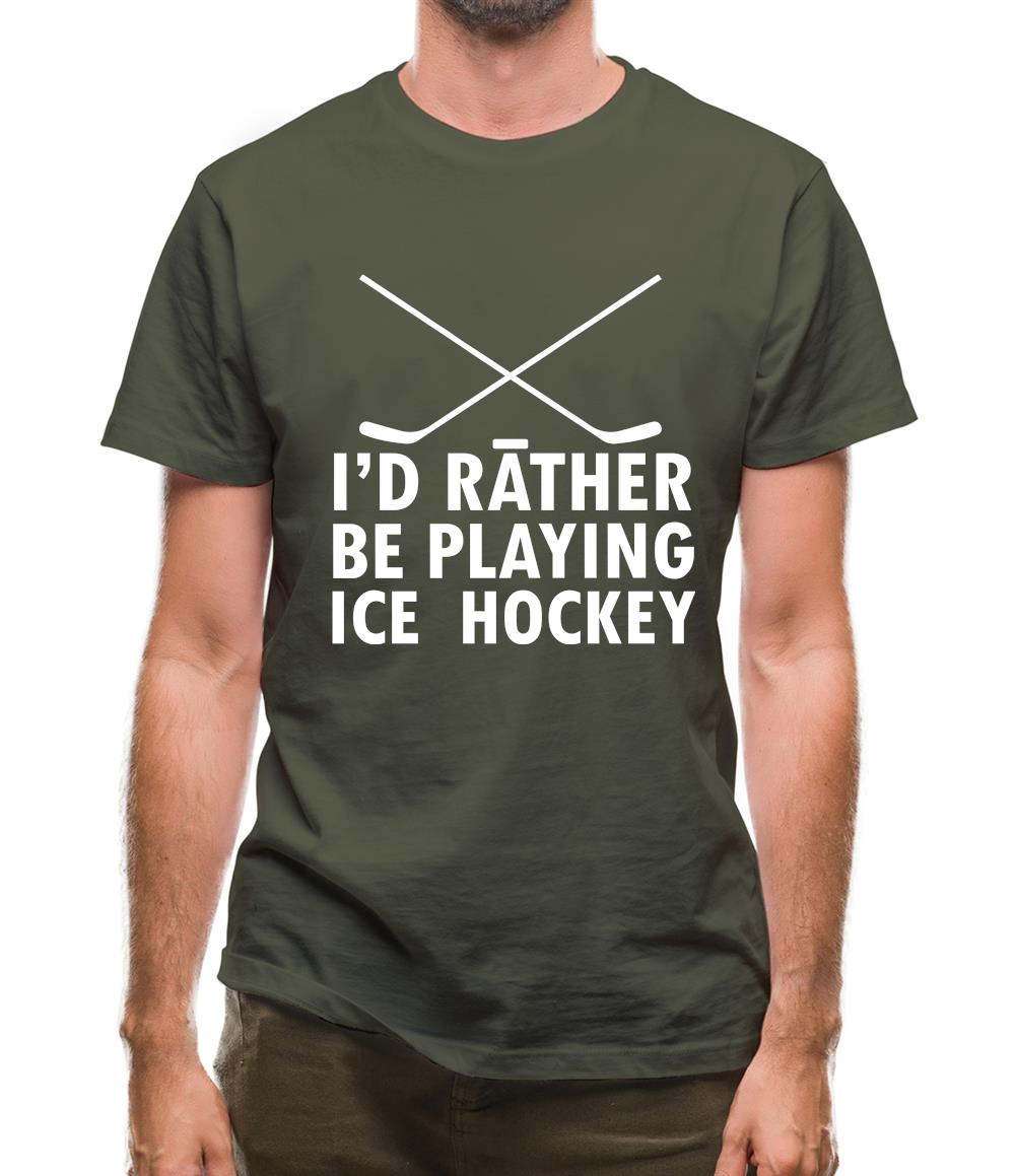 I'd Rather Be Playing Ice Hockey Mens T-Shirt I'd Rather Be Playing Ice Hockey Mens T-Shirt