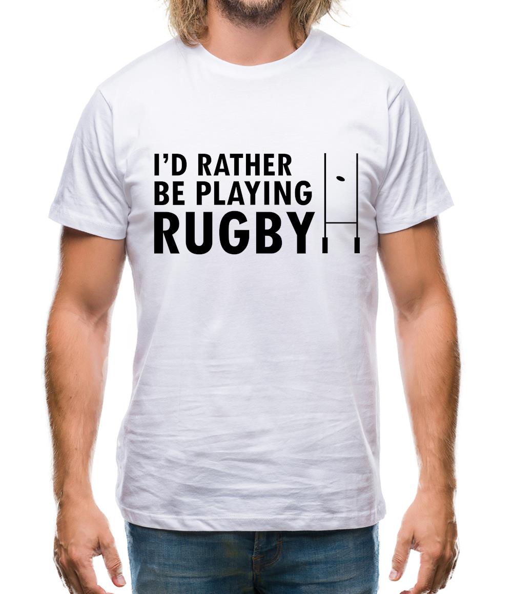 I'd Rather Be Playing Rugby Mens T-Shirt I'd Rather Be Playing Rugby Mens T-Shirt