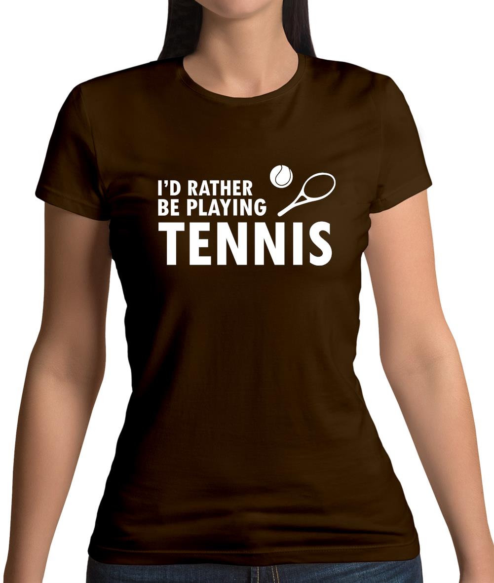 I'd Rather Be Playing Tennis Womens T-Shirt I'd Rather Be Playing Tennis Womens T-Shirt