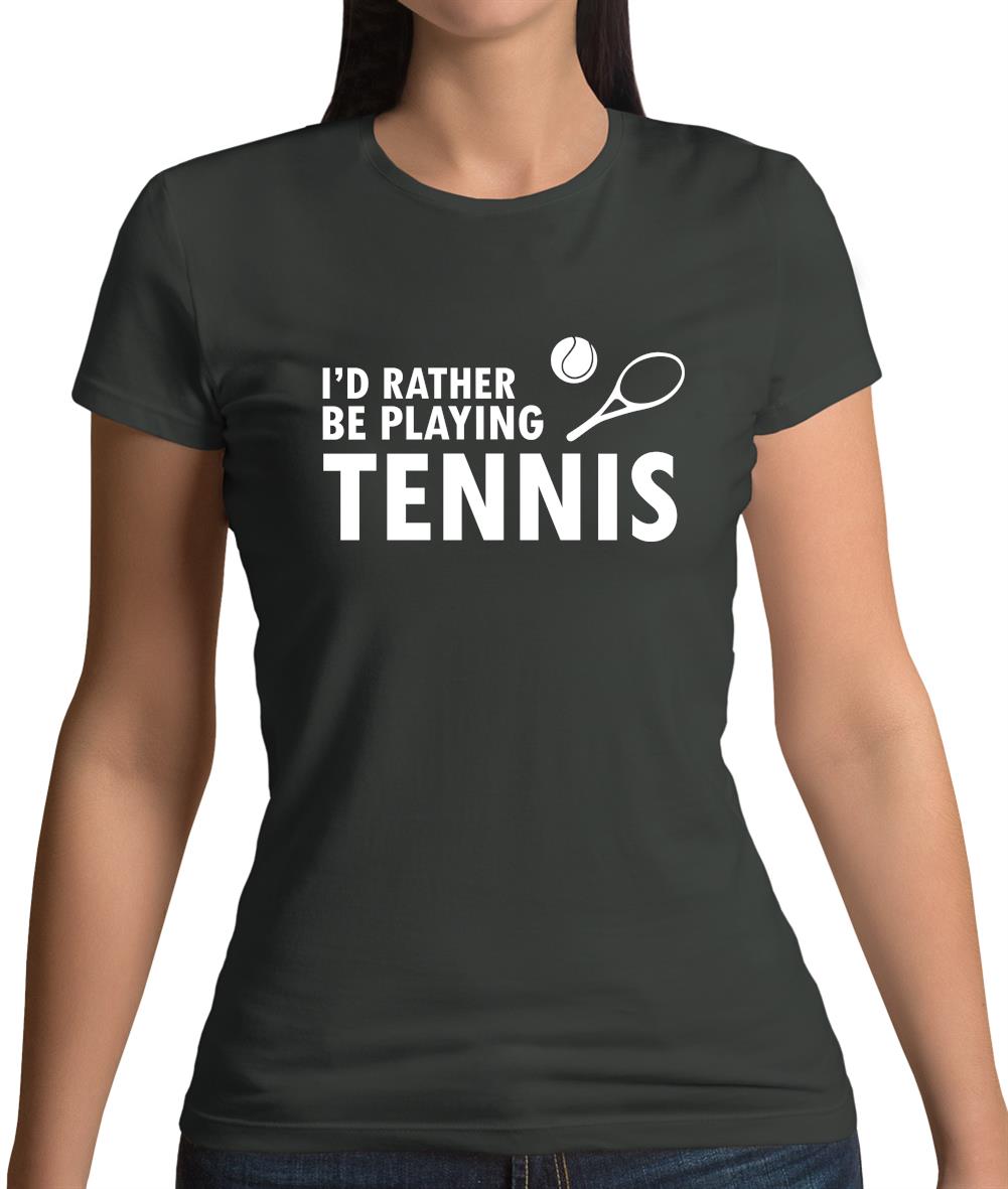 I'd Rather Be Playing Tennis Womens T-Shirt I'd Rather Be Playing Tennis Womens T-Shirt