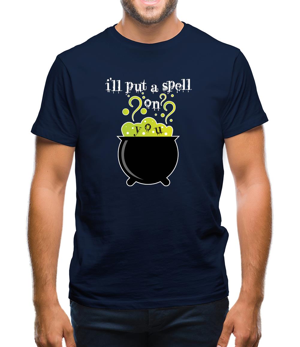 I'Ll Put A Spell On You Mens T-Shirt I'Ll Put A Spell On You Mens T-Shirt