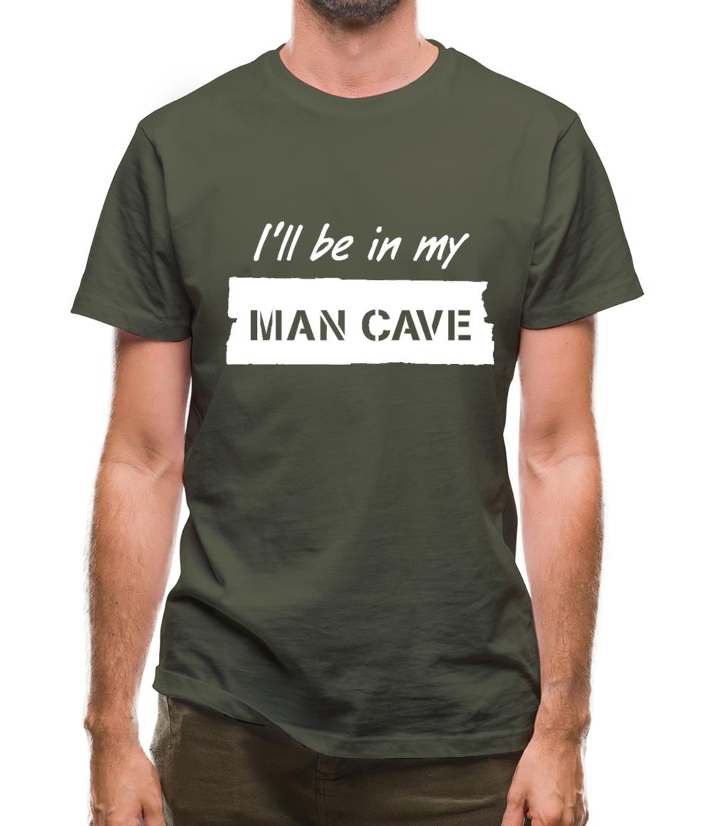 I'Ll Be In My Mancave Mens T-Shirt I'Ll Be In My Mancave Mens T-Shirt