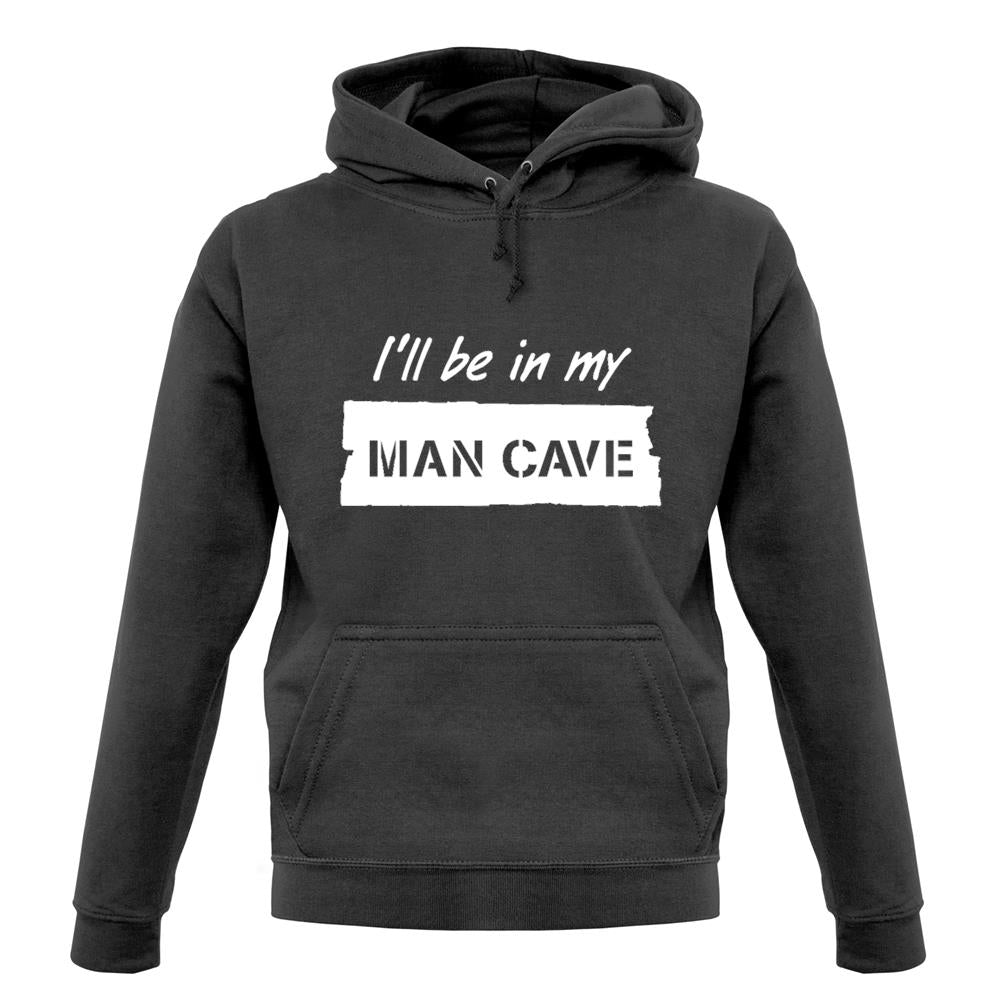 I'Ll Be In My Mancave unisex hoodie I'Ll Be In My Mancave unisex hoodie