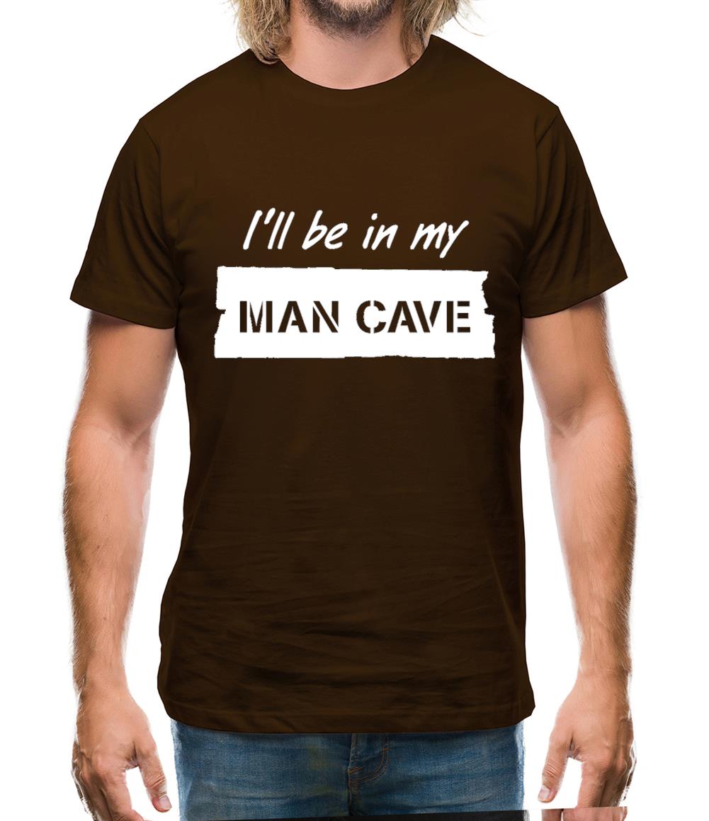 I'Ll Be In My Mancave Mens T-Shirt I'Ll Be In My Mancave Mens T-Shirt