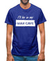 I'Ll Be In My Mancave Mens T-Shirt I'Ll Be In My Mancave Mens T-Shirt