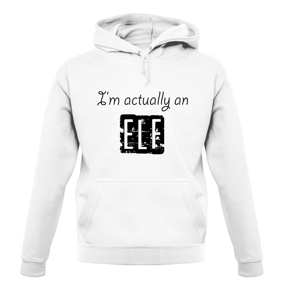 I'm Actually An Elf unisex hoodie I'm Actually An Elf unisex hoodie