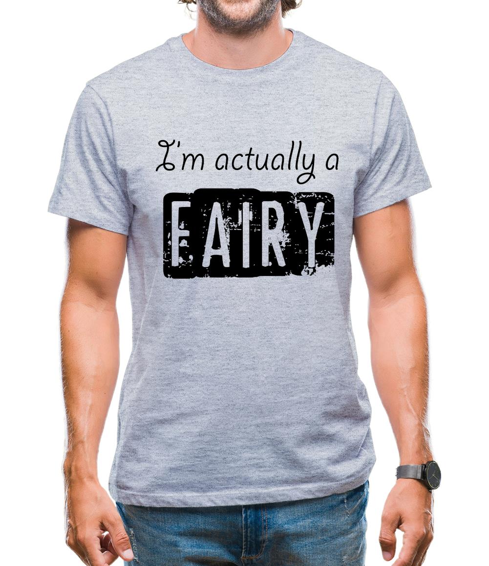 I'm Actually A Fairy Mens T-Shirt I'm Actually A Fairy Mens T-Shirt