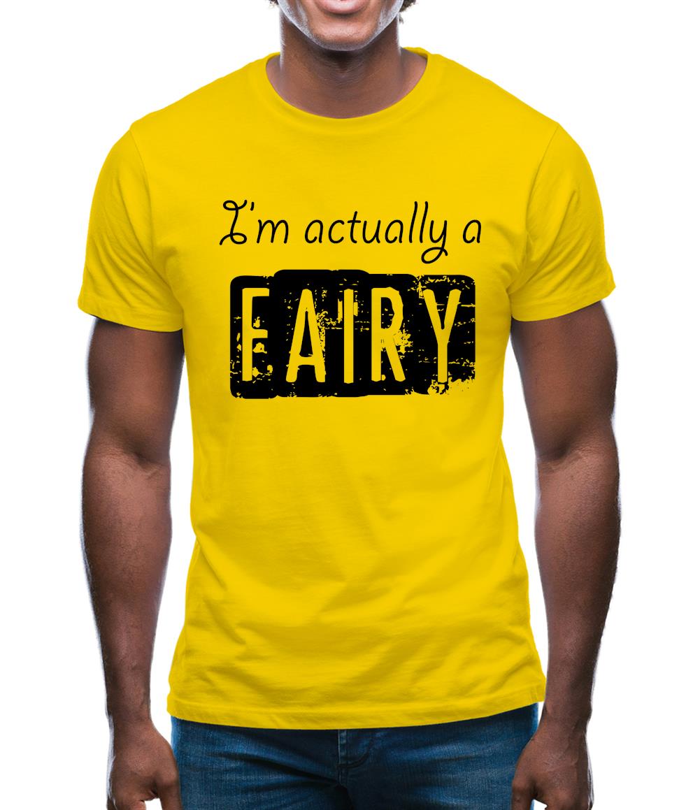 I'm Actually A Fairy Mens T-Shirt I'm Actually A Fairy Mens T-Shirt