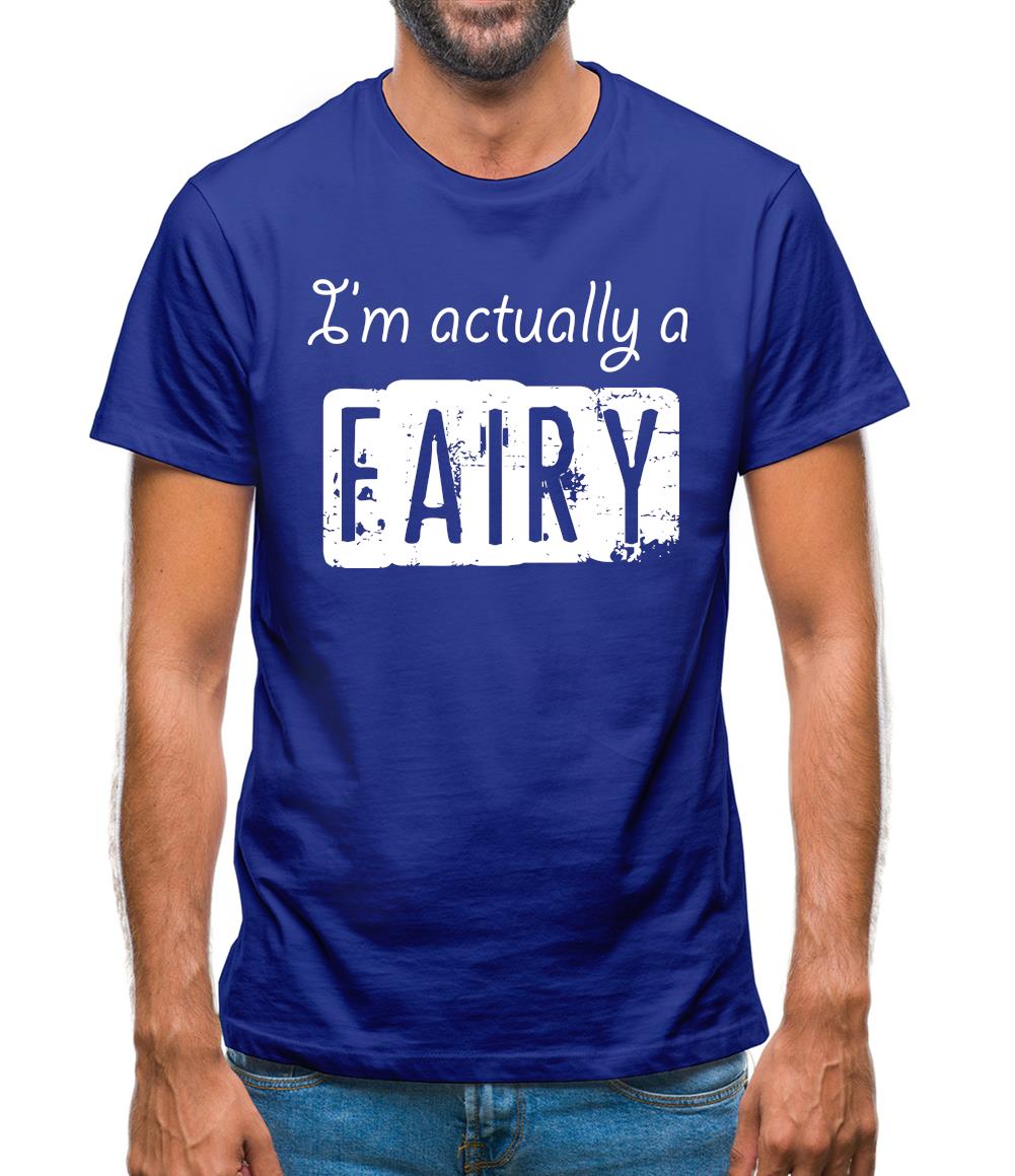 I'm Actually A Fairy Mens T-Shirt I'm Actually A Fairy Mens T-Shirt