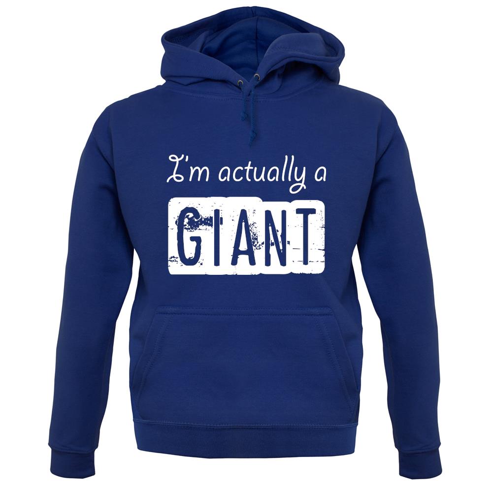 I'm Actually A Giant unisex hoodie I'm Actually A Giant unisex hoodie