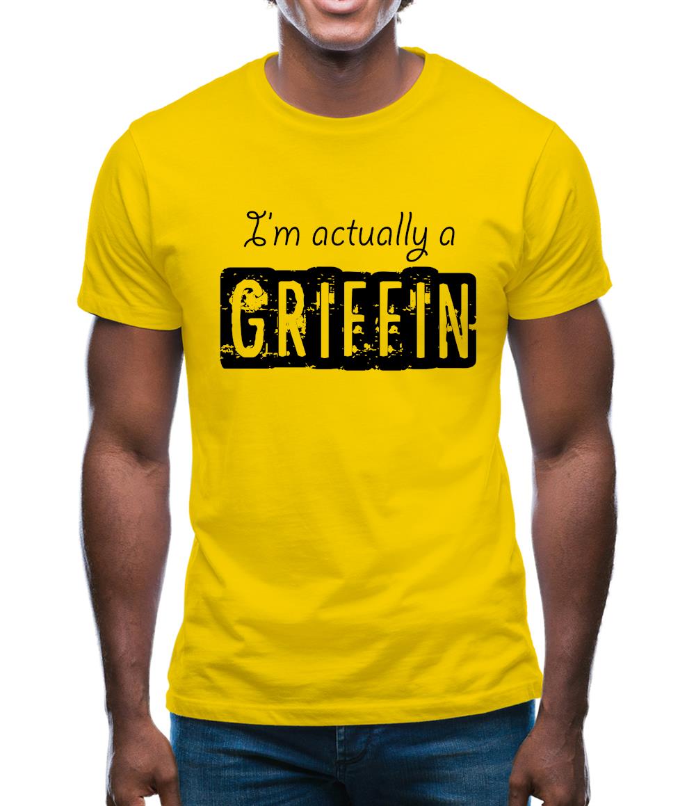 I'm Actually A Griffin Mens T-Shirt I'm Actually A Griffin Mens T-Shirt