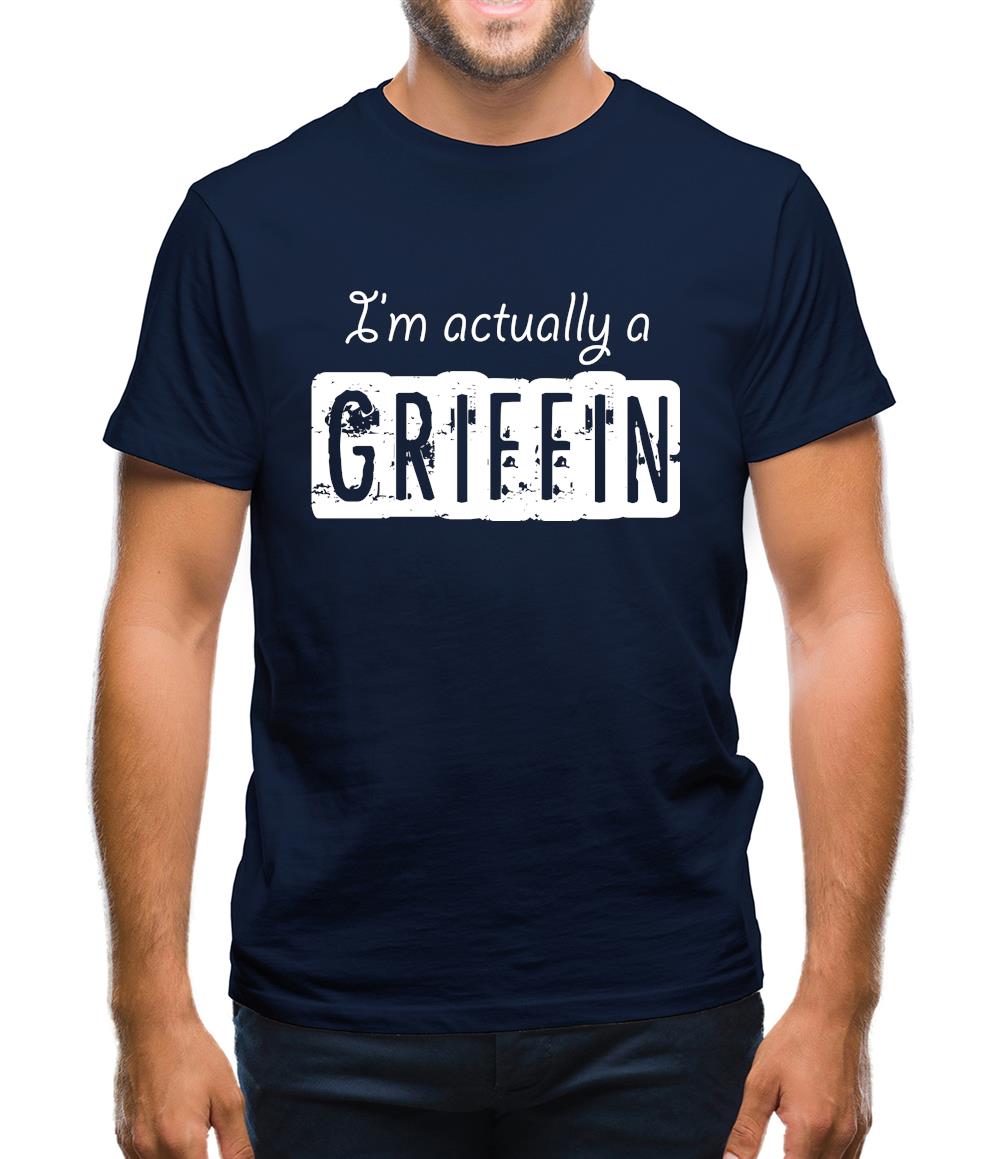I'm Actually A Griffin Mens T-Shirt I'm Actually A Griffin Mens T-Shirt