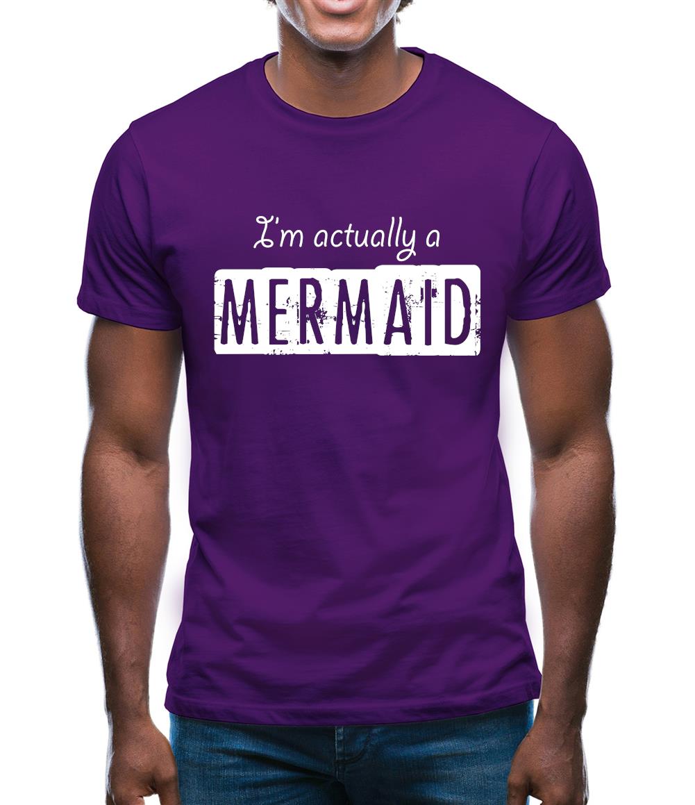 I'm Actually A Mermaid Mens T-Shirt I'm Actually A Mermaid Mens T-Shirt