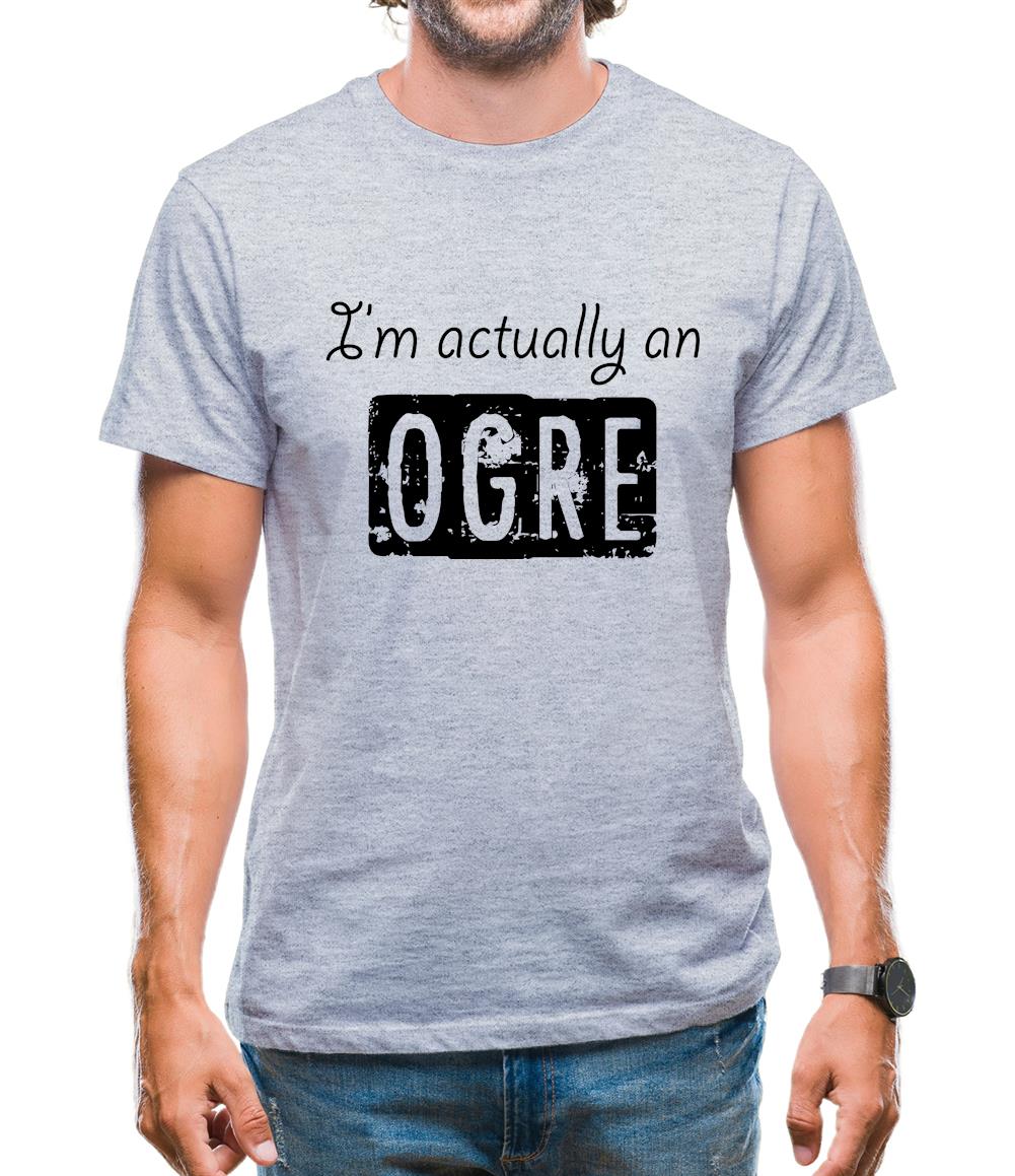 I'm Actually An Ogre Mens T-Shirt I'm Actually An Ogre Mens T-Shirt