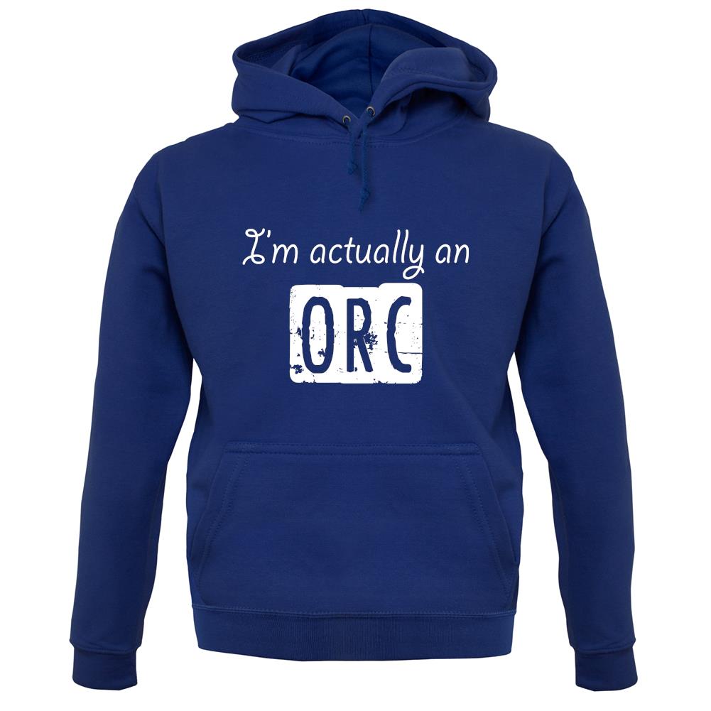 I'm Actually An Orc unisex hoodie I'm Actually An Orc unisex hoodie