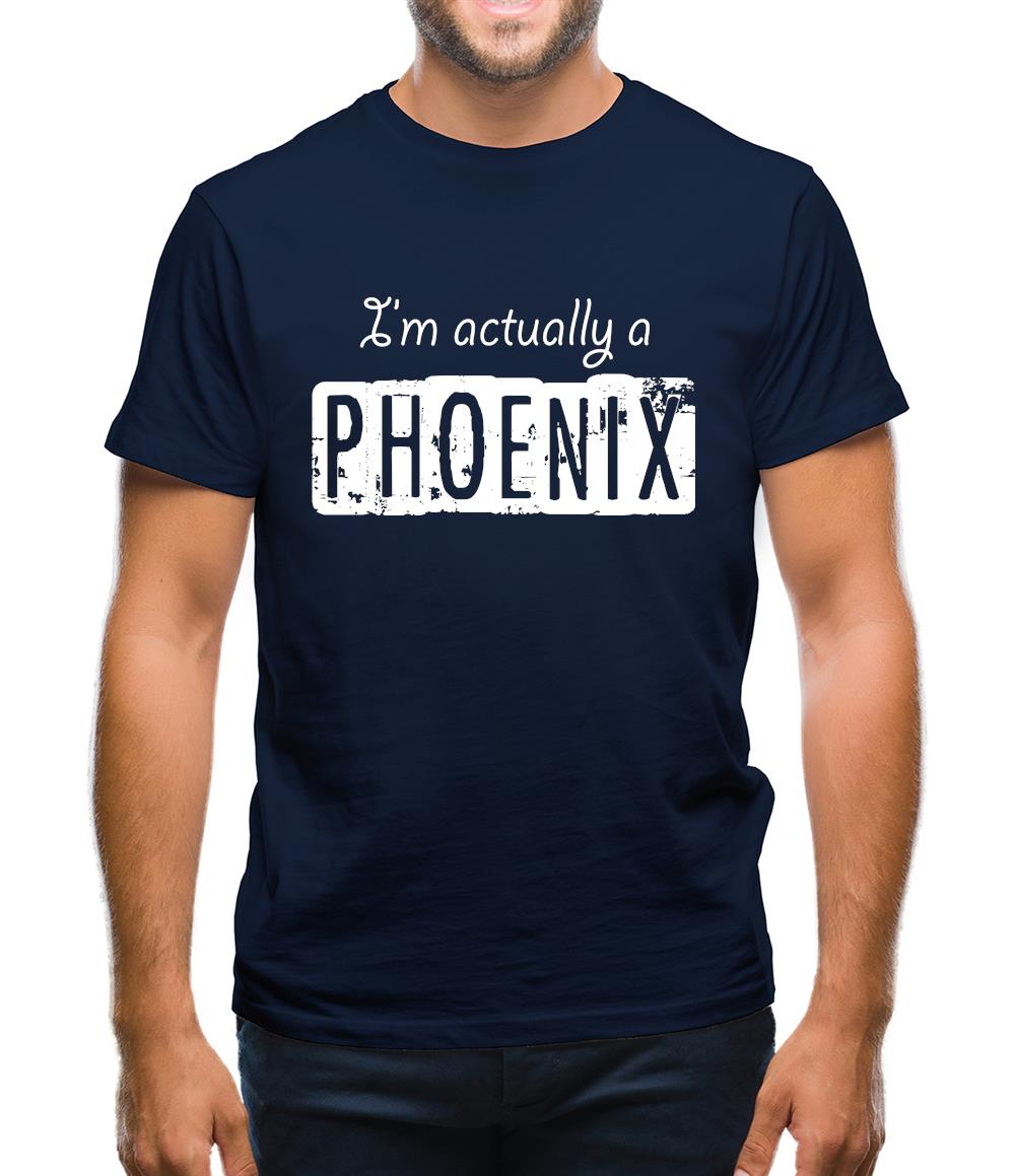 I'm Actually A Phoenix Mens T-Shirt I'm Actually A Phoenix Mens T-Shirt