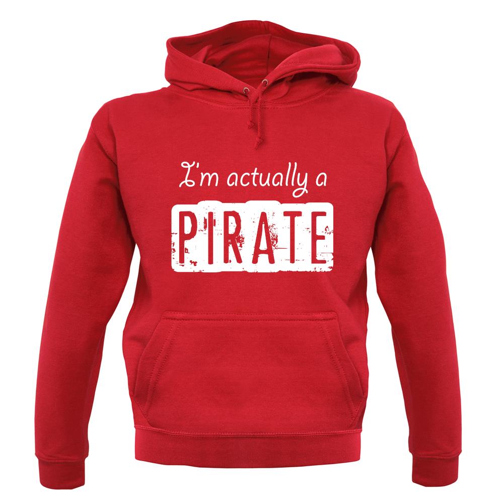I'm Actually A Pirate unisex hoodie I'm Actually A Pirate unisex hoodie
