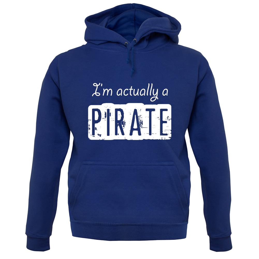 I'm Actually A Pirate unisex hoodie I'm Actually A Pirate unisex hoodie