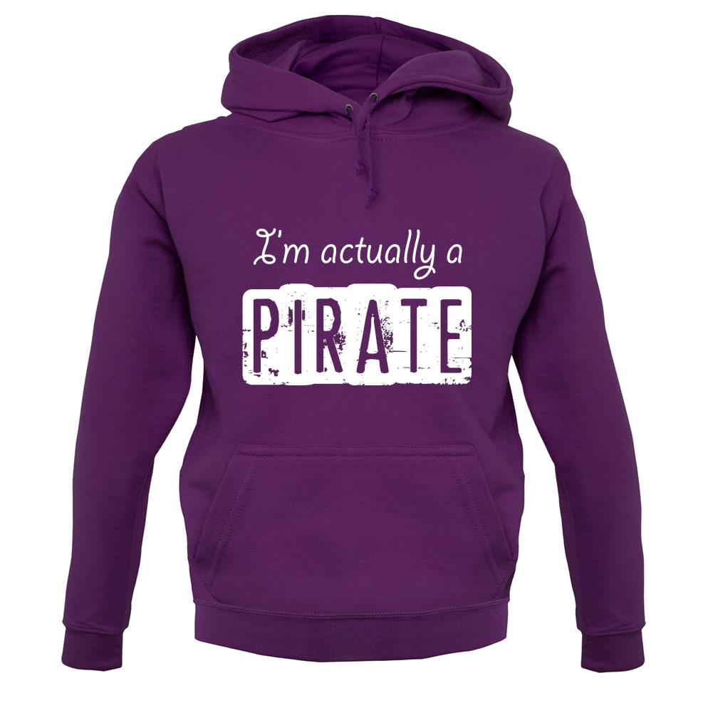 I'm Actually A Pirate unisex hoodie I'm Actually A Pirate unisex hoodie