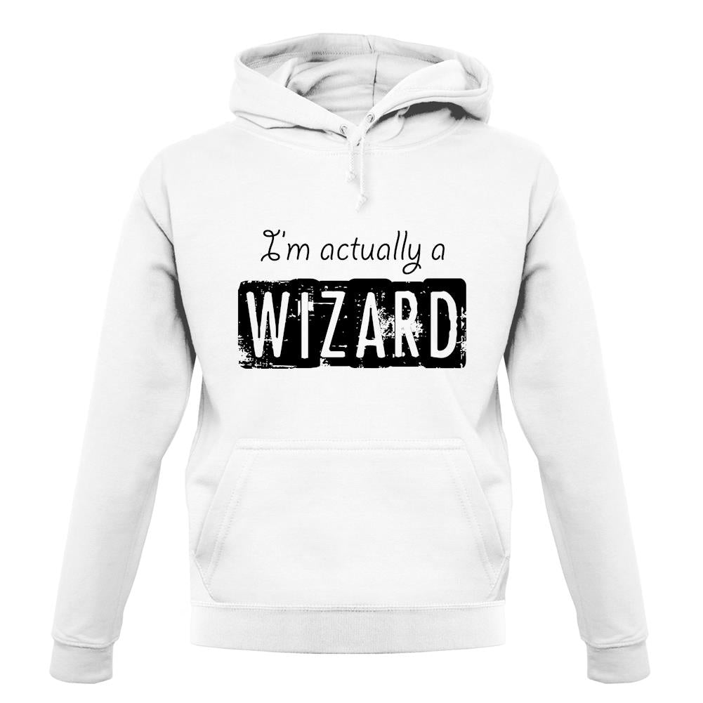 I'm Actually A Wizard unisex hoodie I'm Actually A Wizard unisex hoodie