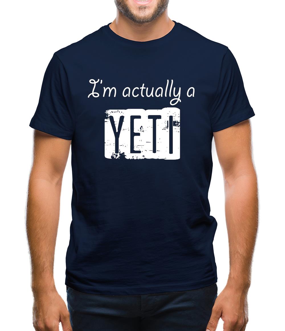 I'm Actually A Yeti Mens T-Shirt I'm Actually A Yeti Mens T-Shirt