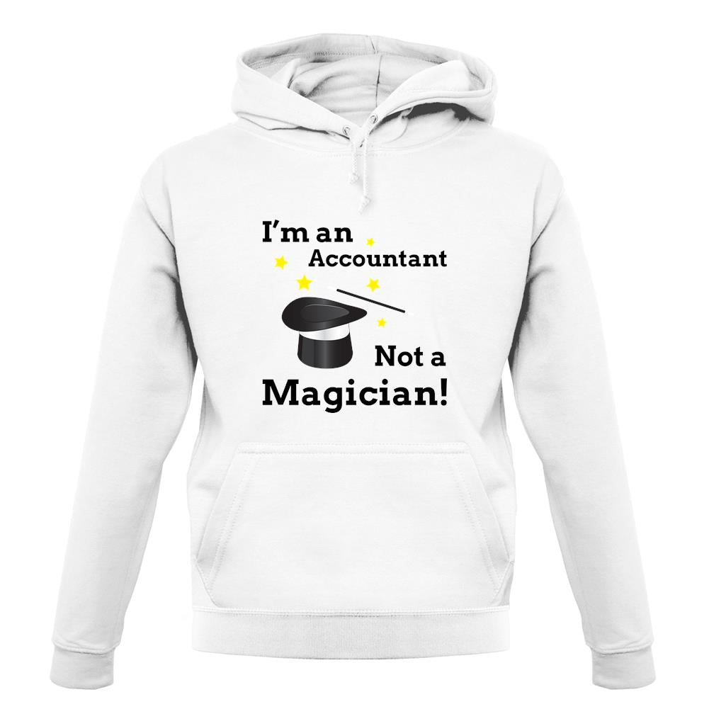 I'm An Accountant, Not A Magician unisex hoodie I'm An Accountant, Not A Magician unisex hoodie
