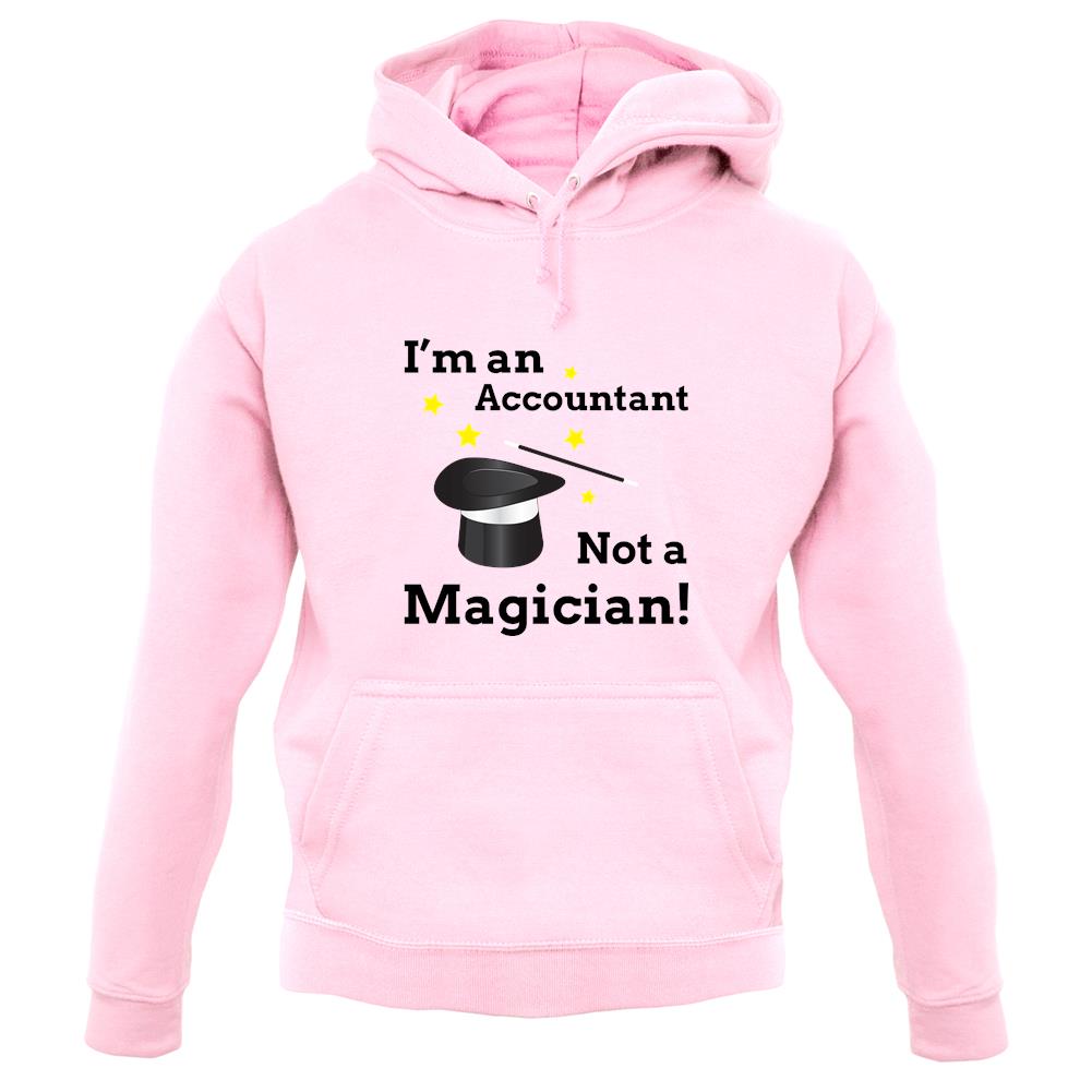 I'm An Accountant, Not A Magician unisex hoodie I'm An Accountant, Not A Magician unisex hoodie