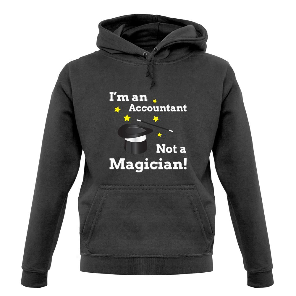 I'm An Accountant, Not A Magician unisex hoodie I'm An Accountant, Not A Magician unisex hoodie