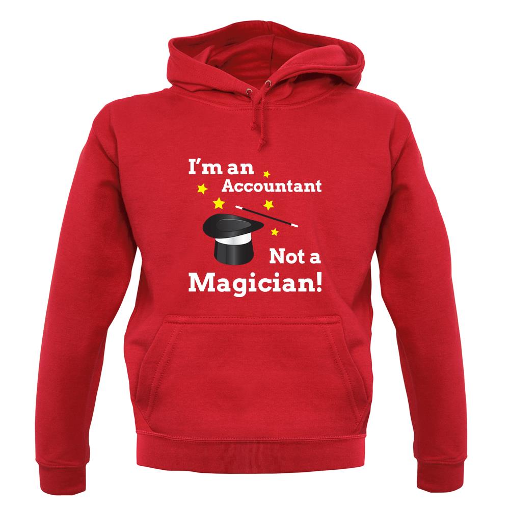 I'm An Accountant, Not A Magician unisex hoodie I'm An Accountant, Not A Magician unisex hoodie