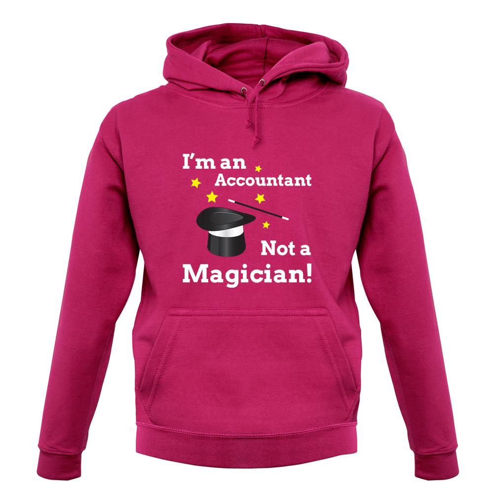 I'm An Accountant, Not A Magician unisex hoodie I'm An Accountant, Not A Magician unisex hoodie