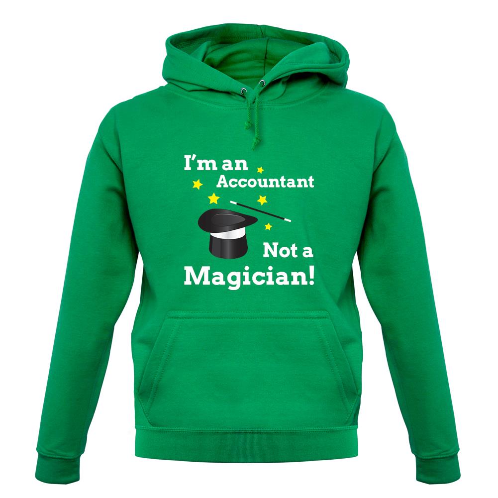 I'm An Accountant, Not A Magician unisex hoodie I'm An Accountant, Not A Magician unisex hoodie