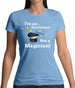 I'm An Accountant, Not A Magician Womens T-Shirt I'm An Accountant, Not A Magician Womens T-Shirt