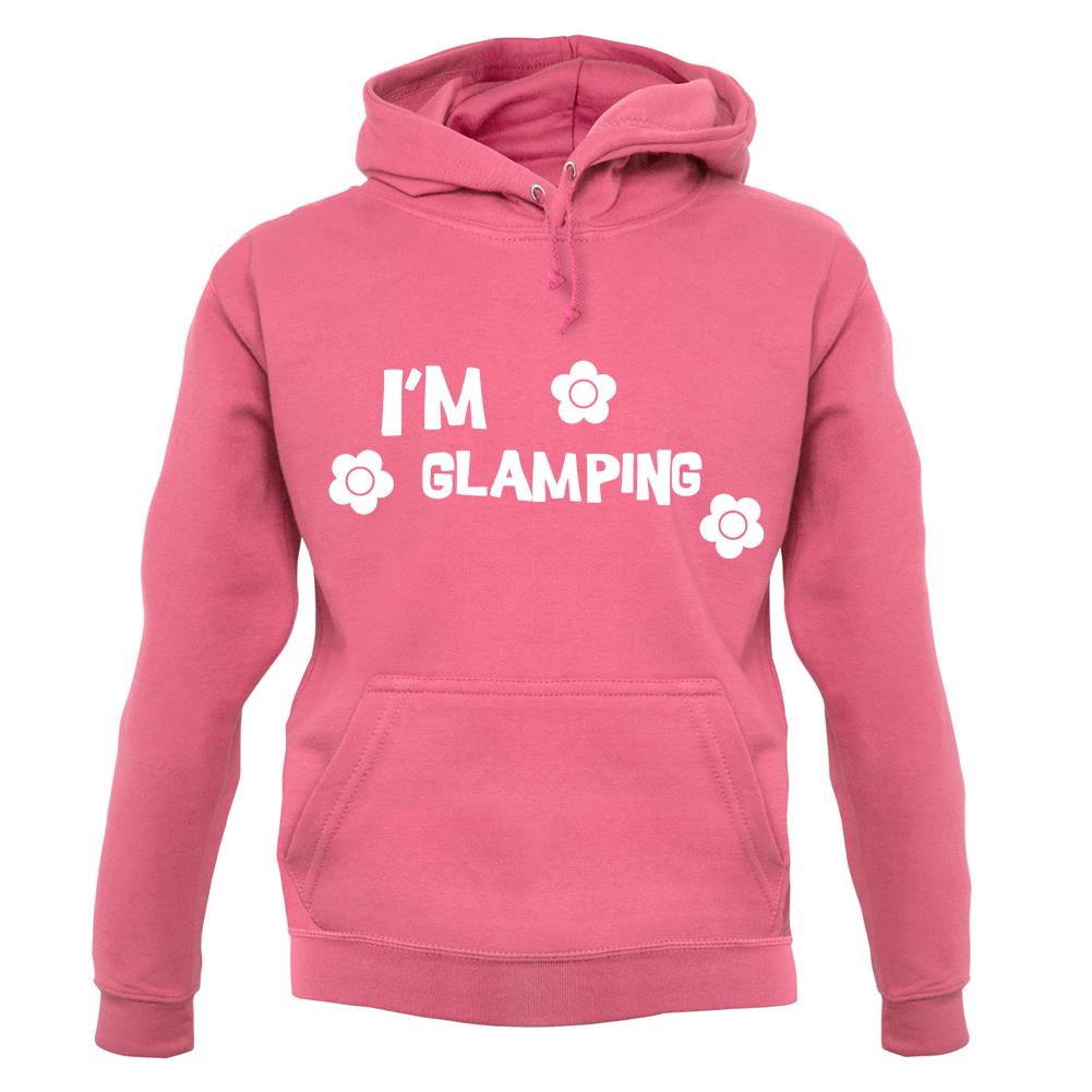 I'm Glamping unisex hoodie I'm Glamping unisex hoodie