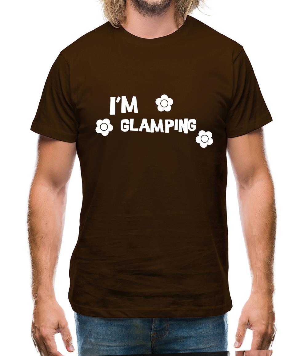 I'm Glamping Mens T-Shirt I'm Glamping Mens T-Shirt
