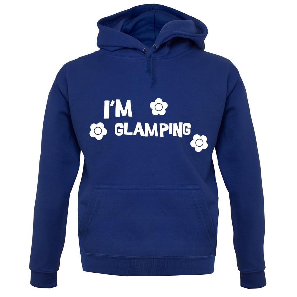 I'm Glamping unisex hoodie I'm Glamping unisex hoodie