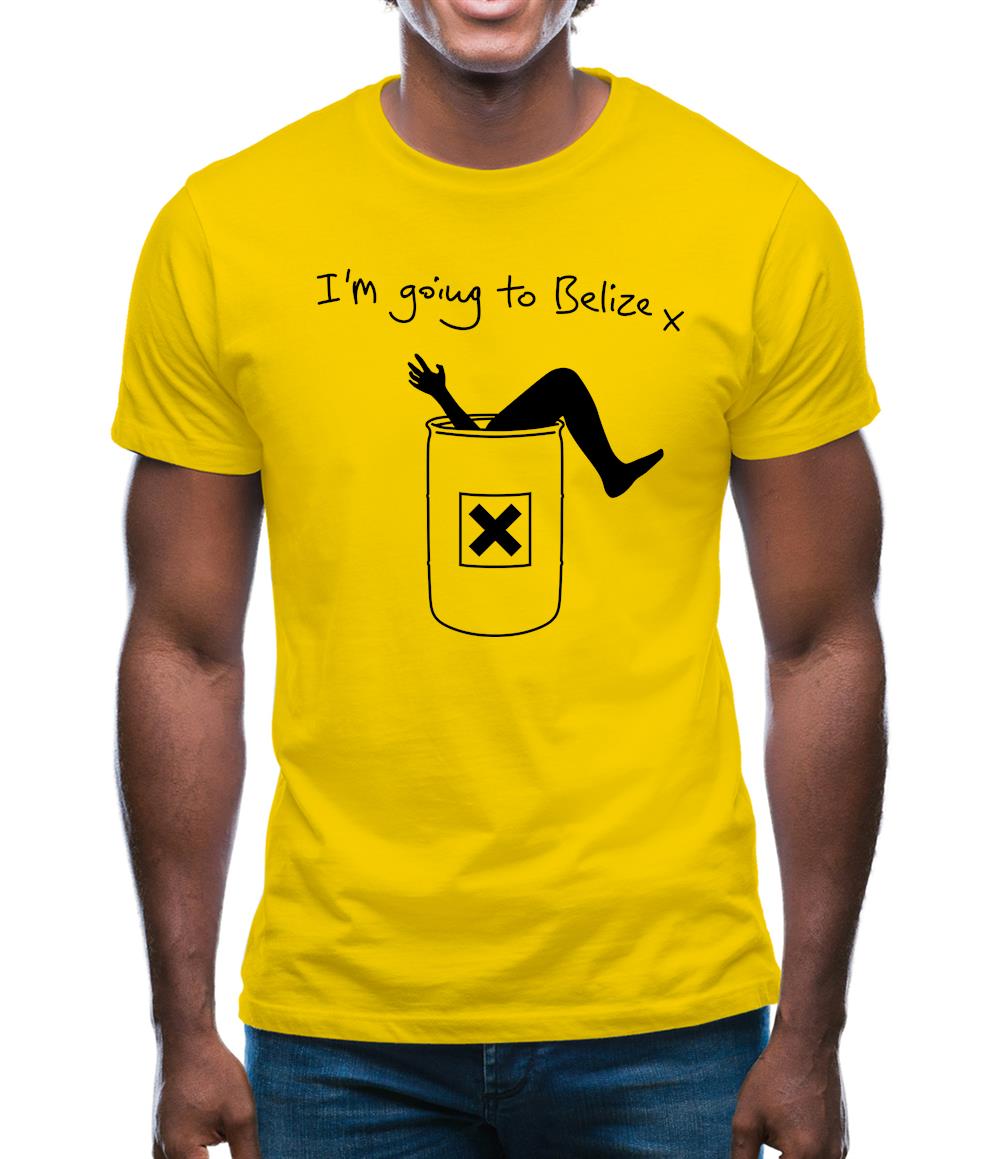 I'm Going To Belize Mens T-Shirt I'm Going To Belize Mens T-Shirt