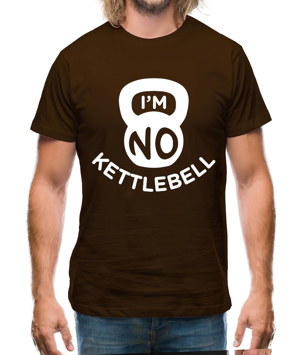 I'm No Kettlebell Mens T-Shirt I'm No Kettlebell Mens T-Shirt