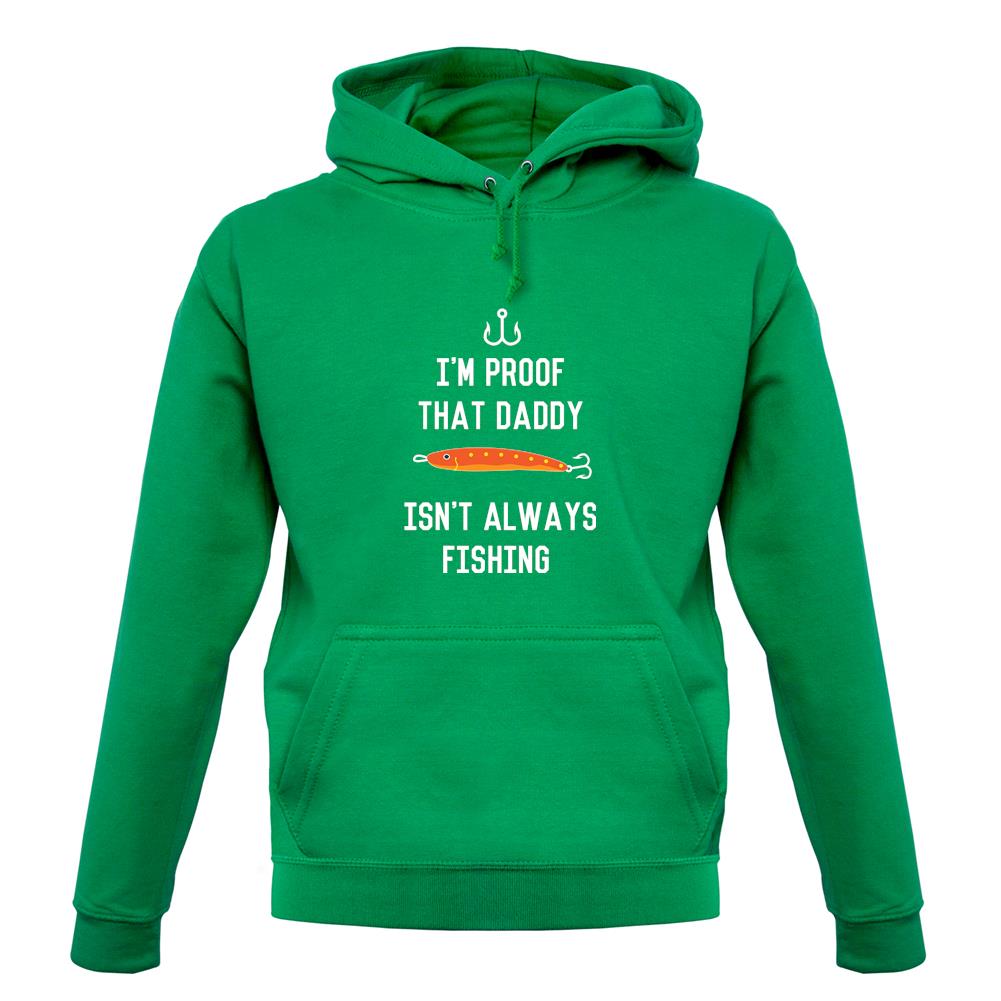 I'm Daddy Isn'T Fishing Unisex Hoodie I'm Daddy Isn'T Fishing Unisex Hoodie