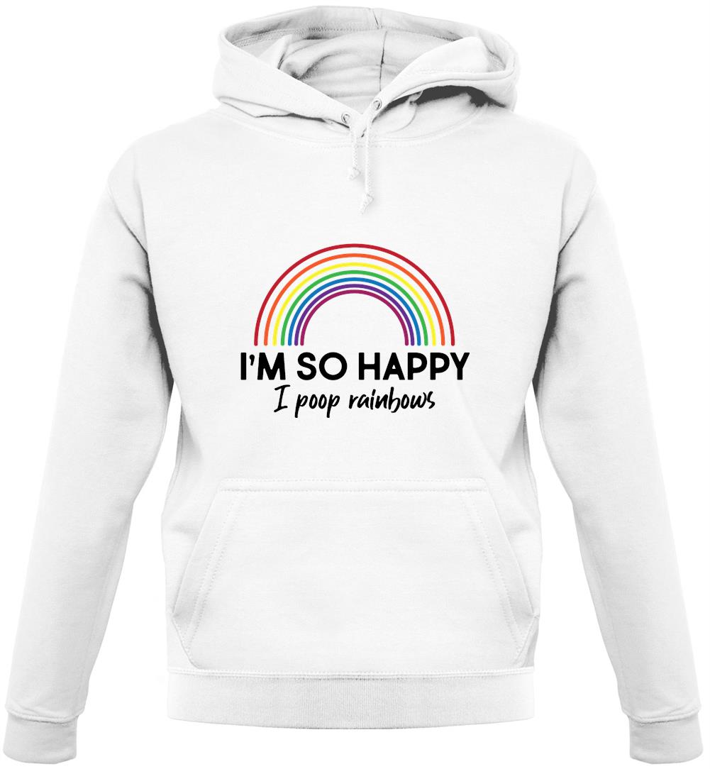 I'm So Happy I Poop Rainbows Unisex Hoodie I'm So Happy I Poop Rainbows Unisex Hoodie