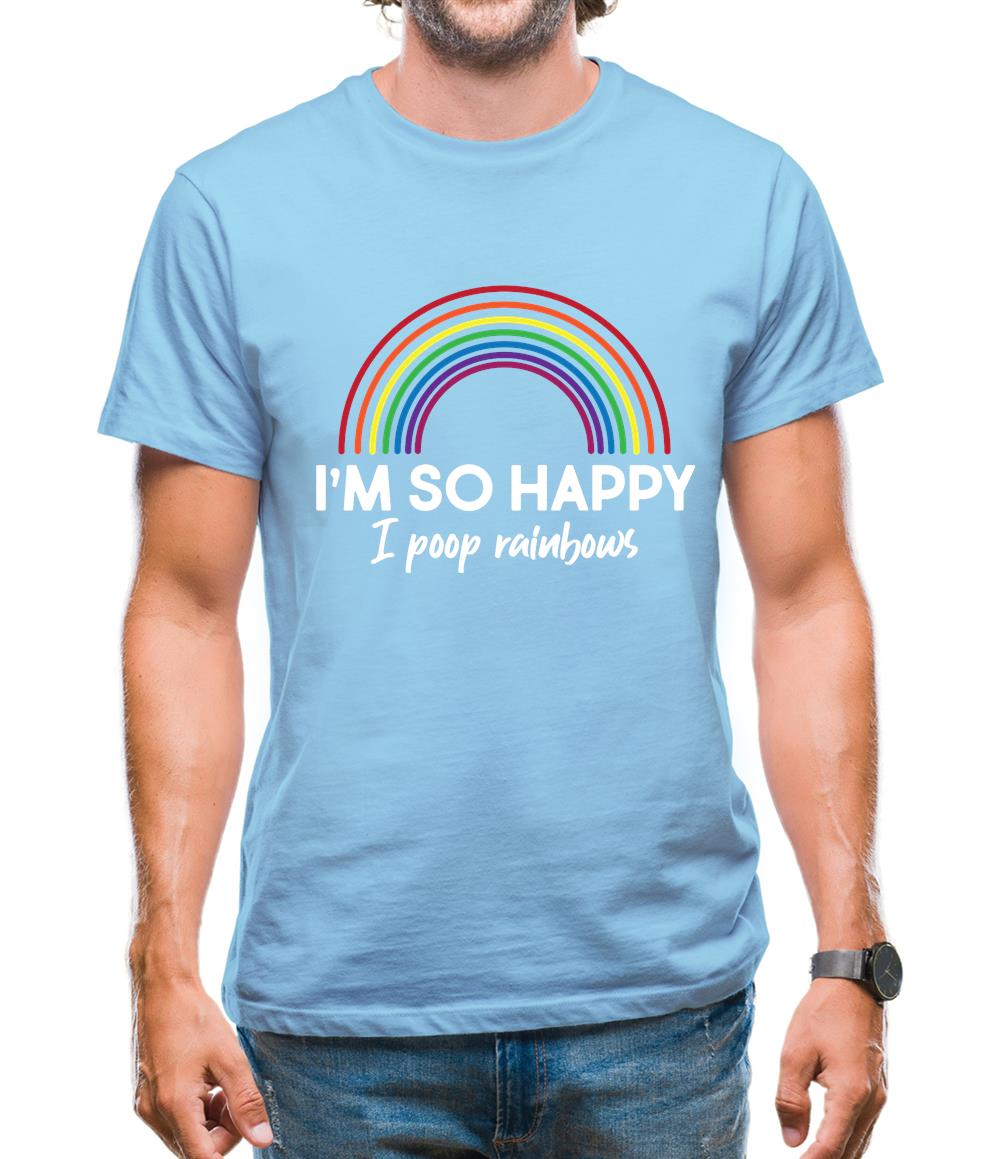 I'm So Happy I Poop Rainbows Mens T-Shirt I'm So Happy I Poop Rainbows Mens T-Shirt